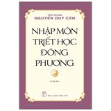 Nhập Môn Triết Học Đông Phương (Tái Bản 2021)