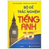 Sách Bộ Đề Trắc Nghiệm Tiếng Anh 10 - Theo Chương Trình Mới Của Bộ GD&ĐT (2021)