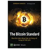 The Bitcoin Standard - Quá Khứ Biến Động, Hiện Tại Bùng Nổ, Tương Lai Đột Phá