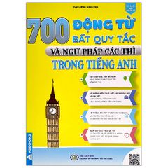 700 Động Từ Bất Quy Tắc Và Ngữ Pháp Các Thì Trong Tiếng Anh