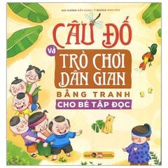 Câu Đố Và Trò Chới Dân Gian Bằng Tranh Cho Bé Tập Đọc