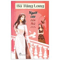 Bà Tùng Long - Người Của Oán Thù