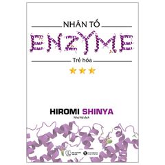 Nhân Tố Enzyme 3 - Trẻ Hóa (Tái Bản 2021)