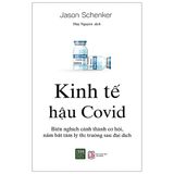 Kinh tế hậu Covid - biến nghịch cảnh thành cơ hội, nắm bắt tâm lý thị trường sau đại dịch