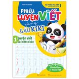 Phiếu Luyện Viết Cùng Gấu Kiki 1 - Luyện Viết Các Nét Cơ Bản