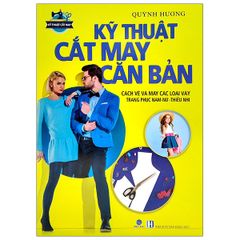 Kỹ Thuật Cắt May Căn Bản - Cách Vẽ Và May Các Loại Váy - Trang Phục Nam - Nữ - Thiếu Nhi