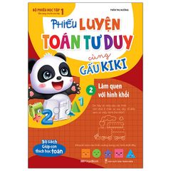 Phiếu Luyện Toán Tư Duy Cùng Gấu Kiki 2: Làm Quen Với Hình Khối