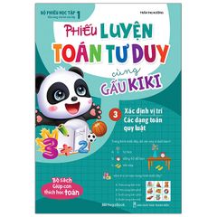 Phiếu Luyện Toán Tư Duy Cùng Gấu Kiki 3: Xác Định Vị Trí - Các Dạng Toán Quy Luật