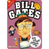 Những Nhân Vật Biến Đổi Thế Giới - Bill Gates – Ông Vua Công Nghệ Thông Tin