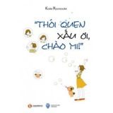 Sách Thói Quen Xấu Ơi, Chào Mi!