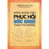 Sách Những Phương Thức Phục Hồi Sức Khỏe Theo Tự Nhiên