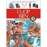 Cướp Biển (Tủ Sách Tri Thức Bách Khoa Bằng Hình) - Bìa Cứng