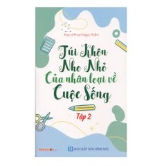 Túi Khôn nho Nhỏ Của Nhân Loại Về Cuộc Sống - Tập 2