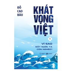 Khát Vọng Việt - Vì Sao Đất Nước Ta Còn Nghèo? (Tái bản 2022)