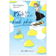 Khéo lựa chọn để thêm hạnh phúc