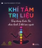 Khí Tâm Trị Liệu - Ứng Dụng Luân Xa Chữa Lành 5 Thể Con Người