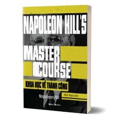 Napoleon Hill’s Master Course - Khoa học về thành công