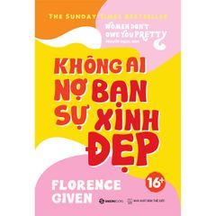 Không ai nợ bạn sự xinh đẹp