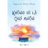 Không gì là quá muộn
