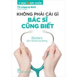 Y Học Và Sức Khỏe - Không Phải Cái Gì Bác Sĩ Cũng Biết