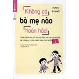 Sách Không Có Bà Mẹ Nào Hoàn Hảo!