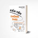 Kiếm tiền thông thái - Bí quyết làm giàu từ những công việc thụ động