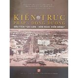 Kiến trúc Pháp - Đông Dương - Dấu tích 