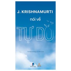 Krishnamurti nói về tự do