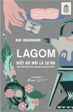 Lagom - Biết Đủ Mới Là Tự Do