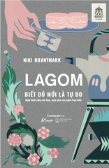 Lagom - Biết Đủ Mới Là Tự Do