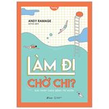 Làm Đi Chờ Chi? - Giải Pháp Chữa Bệnh Trì Hoãn