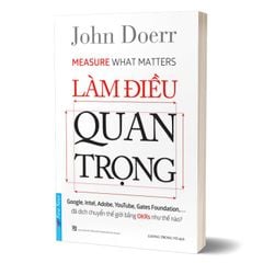 Làm Điều Quan Trọng (Tái Bản 2023)
