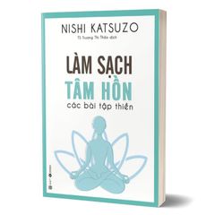 Làm Sạch Tâm Hồn - Các Bài Tập Thiền (Tái Bản 2024)