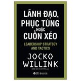 Lãnh Đạo, Phục Tùng Hoặc Cuốn Xéo