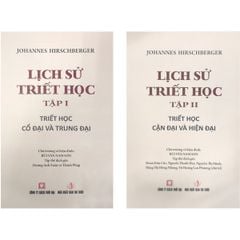 Lịch Sử Triết Học : Tập 1 - Triết Học Cổ Đại Và Trung Đại + Tập 2 - Triết Học Cận Đại Và Hiện Đại (Trọn Bộ 2 Tập)