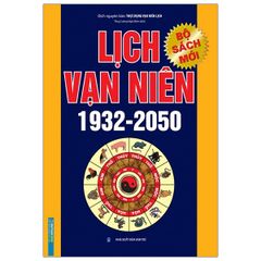 Lịch Vạn Niên 1932 - 2050 (Tái Bản)