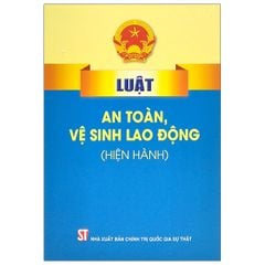 Luật an toàn, vệ sinh lao động (Hiện hành)