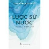 Lược Sử Nước - Water - A Biography