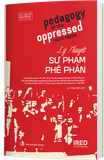 Pedagogy of the Oppressed - Lý thuyết sư phạm phê phán