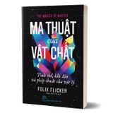 Ma Thuật Của Vật Chất - Tinh Thể, Hỗn Độn Và Phép Thuật Của Vật Lý