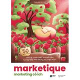 Marketique - Marketing Có Ích - 50 Bài Học Ước Gì Mình Biết Khi Bắt Đầu Sự Nghiệp Marketing Tại Việt Nam