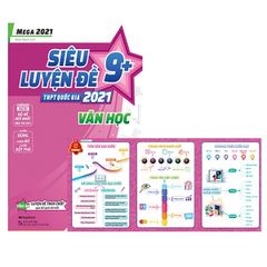 Mega 2021 - Siêu Luyện Đề 9+ THPT Quốc Gia 2021 Môn Văn Học