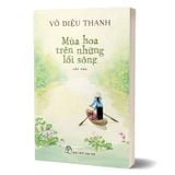 Mùa hoa trên những lối sông