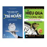 Combo 2 cuốn: Muốn Thành Công Nói Không Với Trì Hoãn + Để Hiệu Quả Trong Công Việc