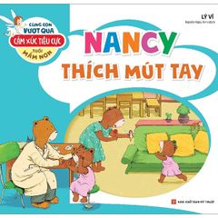 Cùng con vượt qua cảm xúc tiêu cực tuổi mầm non – Nancy thích mút tay