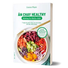 Ăn chay healthy không lo thiếu chất