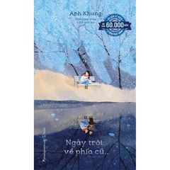 Ngày Trôi Về Phía Cũ - Ấn Bản Kỷ Niệm 12 Năm Phát Hành