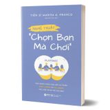 Nghệ thuật chọn bạn mà chơi