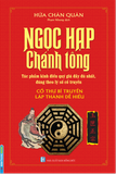 Ngọc Hạp Chánh Tông - Cổ Thư Bí Truyền Lập Thành Dễ Hiểu (Bìa Cứng)