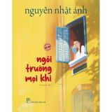 Ngôi Trường Mọi Khi (bản Đặc Biệt) - Nguyễn Nhật Ánh